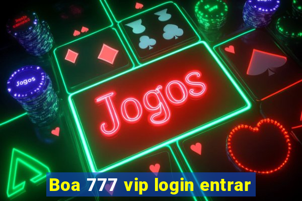 Boa 777 vip login entrar